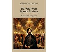 Der Graf von Monte Christo: Gekürzte Ausgabe