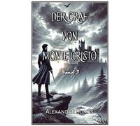 Der Graf von Monte Cristo: Band 3