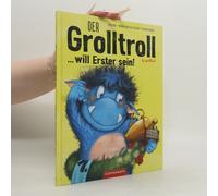 Der Grolltroll ... Will Erster Sein! (Bd. 3)