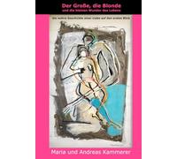 Der Große, die Blonde und die kleinen Wunder des Lebens: Die wahre Geschichte einer Liebe auf den ersten Blick.