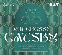 Der große Gatsby: Hörspiel mit Michael Rotschopf, Matthias Bundschuh, Birgit Minichmayr u.v.a. [Import]