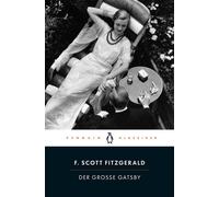 Der große Gatsby Penguin Klassiker - In der gefeierten Neuübersetzung von Bernhard Robben, mit einem Nachwort von Claudius Seidl - SCOTT FITZGERALD-F - Penguin Verlag - ebook (ePub) - Livre