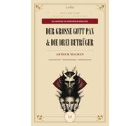 Der große Gott Pan & Die drei Betrüger - Neu übersetzt und kommentiert: LesBar: Dunkle Klassiker in moderner Sprache