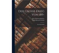 Der Grosse Krieg Von 189 Ein Zukunftsbild - John Frederick Maurice - Creative Media Partners LLC - Livre en Anglais John Frederick MauriceJohn Frederick Maurice (Auteur)
