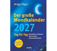 Der große Mondkalender 2027: Tag für Tag - Gesundheit & Schönheit - Haus & Garten - Partnerschaft & Beruf - Mit Jahres-Mondkalender und Mondtagebuch zum Herausnehmen - Kalenderbuch 17,0 x 24,0 cm