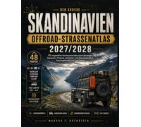 Der große Skandinavien Offroad-Straßenatlas 2027/2028: 48 ausgewählte Abenteuerstraßen durch Norwegen, Schweden, Finnland und Island - mit Streckenprofilen, Fahrzeugklassen und Live-Checks