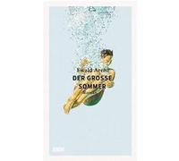 Der große Sommer | Ewald Arenz Ewald ArenzEwald Arenz (Auteur)