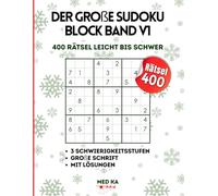 Der große Sudoku Block Band V1 - 400 Rätsel Leicht bis Schwer: Weihnachtsgeschenk für Erwachsene, mit Lösungen und Entspannung
