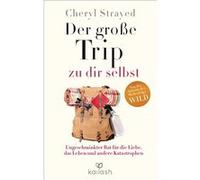 Der große Trip zu dir selbst | Cheryl Strayed Cheryl Strayed (Auteur)