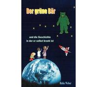 Der Grüne Bär Und Die Geschichte In Der Er Selbst Krank Ist