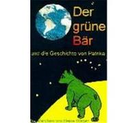 Der grüne Bär und die Geschichte von Patrika Heike Weber (Auteur)