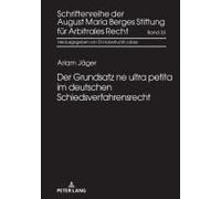 Der Grundsatz Ne Ultra Petita Im Deutschen Schiedsverfahrensrecht