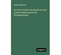 Der Gute Gerhard von Rudolf von Ems in seiner Bedeutung für die Sittengeschichte