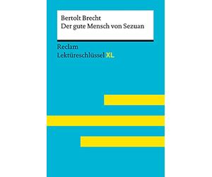 Der gute Mensch von Sezuan von Bertolt Brecht: Lektüreschlüssel mit Inhaltsangabe, Interpretationen, Prüfungsaufgaben mit Lösungen, Lernglossar - Borcherding, Wilhelm; Brecht, Bertolt - 15532