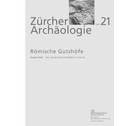 Der Gutshof Strickhof/Mur in Zürich (Zürcher Archäologie) - Käch, Daniel