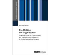 Der Habitus der Organisation Dokumentarische Perspektiven auf Inklusion und Prävention in Kindertageseinrichtungen - Isabell Krähnert - Juventa Verlag - ebook (ePub) - Livre