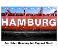 Der Hafen Hamburg bei Tag und Nacht (Tischkalender 2026 DIN A5 quer), CALVENDO Monatskalender: Der Hamburger Hafen mit neuen Perspektiven.
