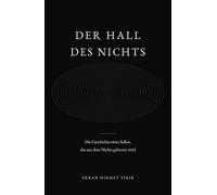 Der Hall des Nichts: Die Geschichte eines Selbst, das aus dem Nichts geboren wird
