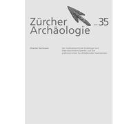 Der hallstattzeitliche Grabhügel von Oberstammheim-Geeren und die prähistorischen Fundstellen des Stammertals (Zürcher Archäologie) - Hartmann, Chantal