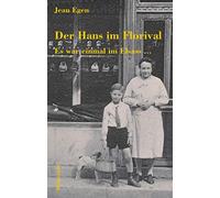 Der Hans im Florival: Es war einmal im Elsass ...