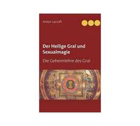 Der Heilige Gral Und Sexualmagie