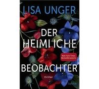 Der heimliche Beobachter | Lisa Unger Lisa UngerLisa Unger (Auteur)