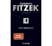 Sebastian Fitzek – Der Heimweg – Psychothriller – Poche