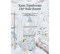 Der helle Raum: Überlegungen zu Kunst und Kinderbetreuung