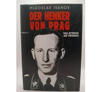Der Henker von Prag. Das Attentat auf Heydrich
