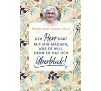 Der Herr Darf Mit Mir Machen, Was Er Will, Denn Er Hat Den Überblick!