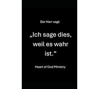 Der Herr sagt: „Ich sage dies, weil es wahr ist.“