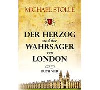 Der Herzog und der Wahrsager von London: Historischer Roman