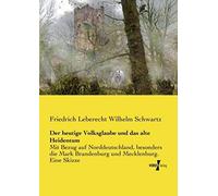 Der Heutige Volksglaube Und Das Alte Heidentum