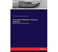 Der Heutige Volksglaube Und Das Alte Heidentum