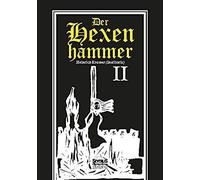 Der Hexenhammer: Malleus Maleficarum. Zweiter Teil