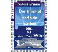 Der Himmel darf nicht sterben 1001 TAG Himmels Raub Wolken 3 Jahre Mai