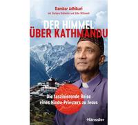 Der Himmel über Kathmandu Die faszinierende Reise eines Hindu-Priesters zu Jesus - Dambar Bahadur Adhikari - Hänssler - ebook (ePub) - Livre