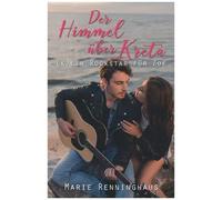 Der Himmel Über Kreta: (K)Ein Rockstar Für Zoe