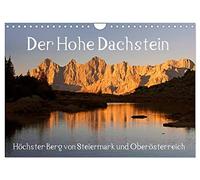 Der Hohe Dachstein (Wandkalender 2026 DIN A4 quer), CALVENDO Monatskalender: Höchster Berg von Steiermark und Oberösterreich zu jeder Jahreszeit