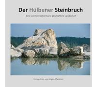 Der Hülbener Steinbruch: Fotografien von Jürgen Christner