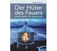 Der Hüter des Feuers: und die Schatten der Vergangenheit