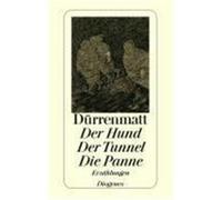 Der Hund. Der Tunnel. Die Panne Dürrenmatt, Friedrich (Auteur)