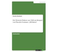 Der Hysterie-Diskurs um 1900 am Beispiel von Theodor Fontanes "Effi Briest"