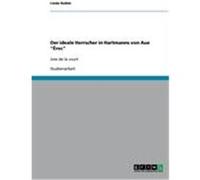 Der ideale Herrscher in Hartmanns von Aue "Êrec" Raible, Linda (Auteur)