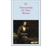 Der Idiot. (Dünndruck) Dostojewski, Fjodor Michailowitsch (Auteur)