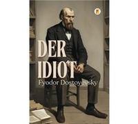 Der Idiot - Fyodor Dostoyevsky - Pages Planet Publishing - Livre en Anglais Fyodor DostoyevskyFyodor Dostoyevsky (Auteur)
