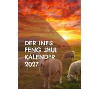 Der Infis Feng Shui Kalender 2027: Das Jahr des Feuer Schafes