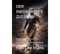 DER INKOHÄRENTE ZUSTAND: Moralische Überlastung in modernen Funktionssystemen - Ein gesellschaftsdiagnostisches Grundlagenwerk