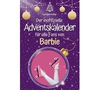 Der inoffizielle Adventskalender für alle Fans von Barbie - 2024