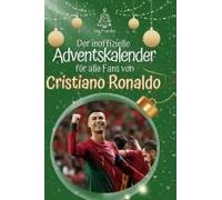 Der Inoffizielle Adventskalender Für Alle Fans Von Cristiano Ronaldo
